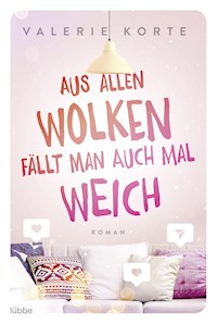 Aus allen Wolken fällt man auch mal weich - Valerie Korte - E-Book
