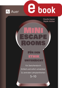 Mini-Escape Rooms für den Ethikunterricht - Claudia Kayser - E-Book