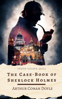 The Case-Book of Sherlock Holmes - Arthur Conan Doyle - E-Book