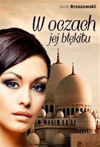 W oczach jej błękitu - Jacek Brzozowski - E-Book