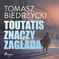Toutatis znaczy zagłada - Tomasz Biedrzycki - Hörbuch