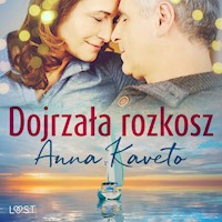Dojrzała rozkosz – opowiadanie erotyczne - Anna Kaveto - Hörbuch