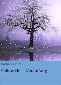 Follow Hill - Neuanfang - Barbara Nord - E-Book