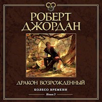 Колесо Времени. Книга 3. Дракон Возрожденный - Роберт Джордан - Hörbuch