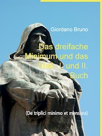 Das dreifache Minimum und das Maß, I. und II. Buch - Bruno Giordano - E-Book