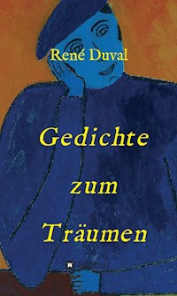 Gedichte zum Träumen - René Duval - E-Book