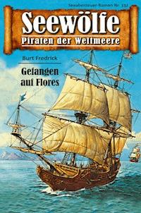 Seewölfe - Piraten der Weltmeere 332 - Burt Frederick - E-Book