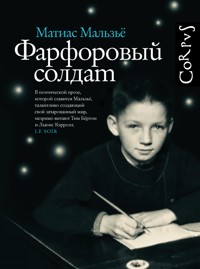 Фарфоровый солдат - Матиас Мальзьё - E-Book