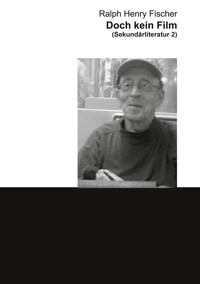 Doch kein Film - Ralph Henry Fischer - E-Book