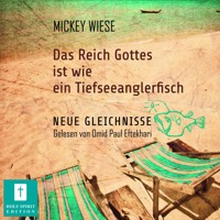 Das Reich Gottes ist wie ein Tiefseeanglerfisch (Ungekürzt) - Mikey Wiese - Hörbuch