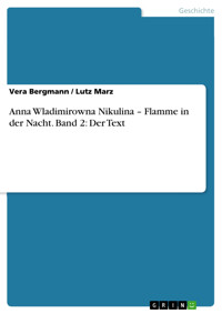 Anna Wladimirowna Nikulina – Flamme in der Nacht. Band 2: Der Text - Vera Bergmann - kostenlos E-Book