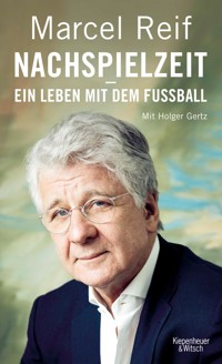 Nachspielzeit - ein Leben mit dem Fußball - Marcel Reif - E-Book