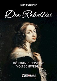 Die Rebellin - Sigrid Grabner - E-Book