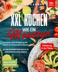 XXL Kochen wie ein Monsieur - Petra Gussner - E-Book