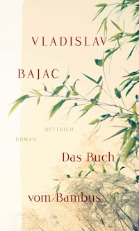 Das Buch vom Bambus - Vladislav Bajac - E-Book