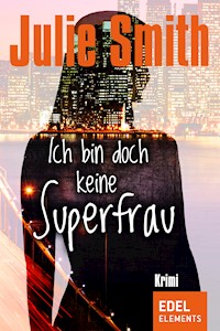 Ich bin doch keine Superfrau - Julie Smith - E-Book