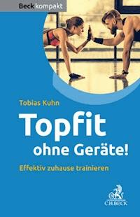 Topfit ohne Geräte! - Tobias Kuhn - E-Book