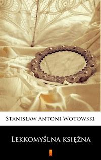 Lekkomyślna księżna - Stanisław Antoni Wotowski - E-Book