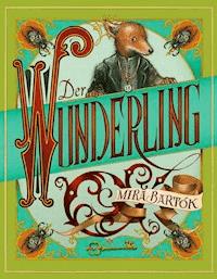 Der Wunderling - Mira Bartók - E-Book