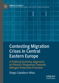 Contesting Migration Crises in Central Eastern Europe - Diego Caballero-Vélez - E-Book