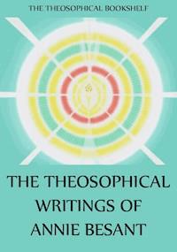 The Theosophical Writings of Annie Besant - Annie Besant - E-Book