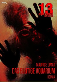 13 SHADOWS, Band 20: DAS BLUTIGE AQUARIUM - Maurice Limat - E-Book