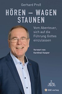 Hören – Wagen – Staunen - Gerhard Proß - E-Book