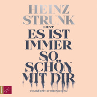 Es ist immer so schön mit dir (Ungekürzt) - Heinz Strunk - Hörbuch