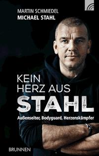 Kein Herz aus Stahl - Michael Stahl - E-Book + Hörbuch