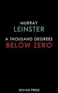 A Thousand Degrees Below Zero - Murray Leinster - E-Book