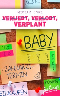 Verliebt, verlobt, verplant - Miriam Covi - E-Book