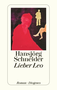 Lieber Leo - Hansjörg Schneider - E-Book
