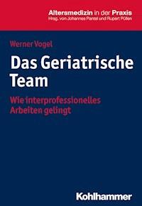 Das Geriatrische Team - Werner Vogel - E-Book