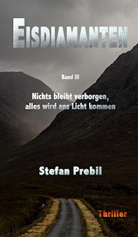 Eisdiamanten Trilogie Band 3 - Stefan Prebil - E-Book