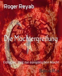 Die Machtergreifung - Roger Reyab - E-Book