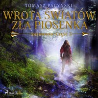 Wrota światów. Zła piosenka - Tomasz Pacyński - Hörbuch
