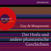 Der Horla und andere phantastische Geschichten (Ungekürzte Lesung) - Guy de Maupassant - Hörbuch