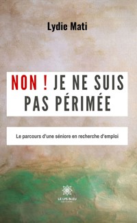 Non ! Je ne suis pas périmée - Lydie Mati - E-Book