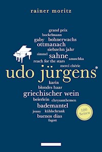 Udo Jürgens. 100 Seiten - Rainer Moritz - E-Book