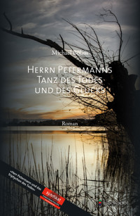 Herrn Petermanns Tanz des Todes und des Glücks - Michael Böhm - E-Book