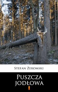 Puszcza jodłowa - Stefan Żeromski - E-Book