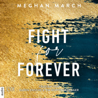 Fight for Forever - Legend Trilogie, Teil 3 (Ungekürzt) - Meghan March - Hörbuch