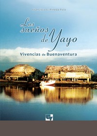 Los sueños de Yayo - Francisco E. Pineda Polo - E-Book