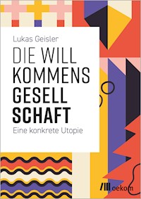 Die Willkommensgesellschaft - Lukas Geisler - E-Book
