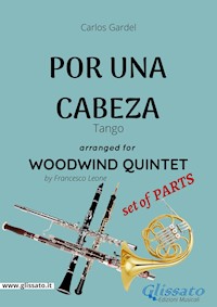 Por una cabeza - Woodwind Quintet set of PARTS - Carlos Gardel - E-Book