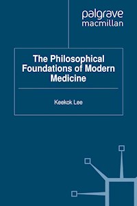 The Philosophical Foundations of Modern Medicine - K. Lee - E-Book
