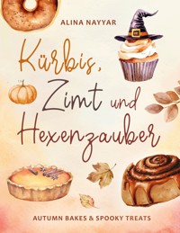 Kürbis, Zimt & Hexenzauber - Alina Nayyar - E-Book