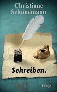 Schreiben. - Christiane Schünemann - E-Book