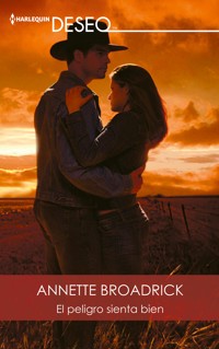 El peligro sienta bien - Annette Broadrick - E-Book