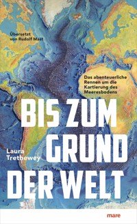 Bis zum Grund der Welt - Laura Trethewey - E-Book